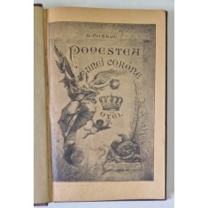 POVESTEA UNEI CORONE DE OTEL, RESTATORNICIREA DOMNIEI ROMANESCI SU RASBOIUL NOSTRU PENTRU NEATARNARE SCRISA ANUME PENTRU TARANIME, EDITIA I de G. COSB