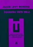 Cumpara ieftin Povestea vietii mele - 2008 - Jacob Levy Moreno ($U203)
