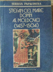 STEFAN CEL MARE DOMN AL MOLDOVEI (1457-1504)-SERBAN PAPACOSTEA foto