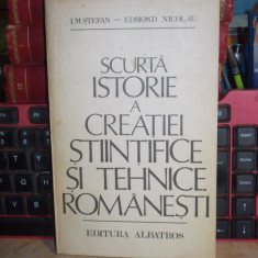 EDMOND NICOLAU - SCURTA ISTORIE A CREATIEI STIINTIFICE SI TEHNICE , CU AUTOGRAF*