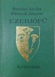 Ezerjofu - Szabo Attila, Pentek Janos