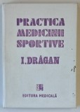 PRACTICA MEDICINII SPORTIVE de I. DRAGAN , 1989 DEDICATIE*