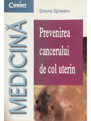 Simona Spineanu - Prevenirea cancerului de col uterin (editia 2002) foto