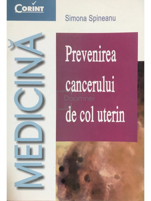 Simona Spineanu - Prevenirea cancerului de col uterin (editia 2002)