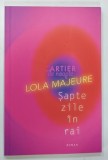 SAPTE ZILE IN RAI de LOLA MAJEURE , 2019