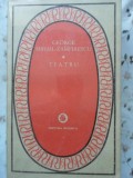 Teatru George Mihail Zamfirescu, Editura de Stat 1986, 563 pagini, Carte Beletristica Romana