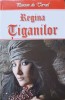 Regina Tiganilor - Ponson du Terrail, Editura Dexon, 2017, Roman Beletristica, Paperback, 219 pagini