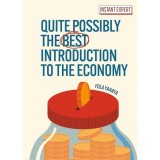 Quite Possibly the Best Introduction to the Economy