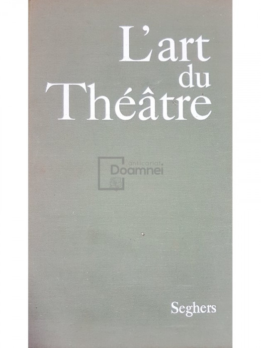 Odette Aslan - L&#039;art du theatre (editia 1967)