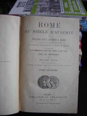 ROME AU SIECLE D&amp;#039;AUGUSTE - GH. DEZOBRY VOL.II (ROMA IN SECOLUL AUGUSTULUI) foto