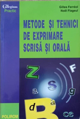 METODE SI TEHNICI DE EXPRIMARE SCRISA SI ORALA-GILLES FERREOL, NOEL FLAGEUL foto