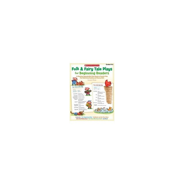 Folk &amp; Fairy Tale Plays for Beginning Readers, Grades K-2: 14 Easy, Read-Aloud Plays Based on Favorite Tales That Build Early Reading and Fluency Skil