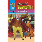 Generalul Durachin | Contesa de Segur