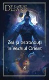 Cumpara ieftin Zei si astronauti in Vechiul Orient/Drake W. Raymond
