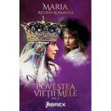 Povestea vietii mele Vol. 1 - Regina Maria