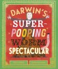 Darwin&#039;s Super-Pooping Worm Spectacular