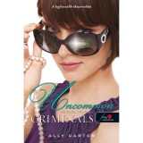 Uncommon Criminals - K&uuml;l&ouml;n&ouml;s bűn&ouml;zők - Tolvajok klubja 2. - Ally Carter
