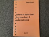 Elemente de algebra liniara . Programare liniara si analiza matematica ATANASIU