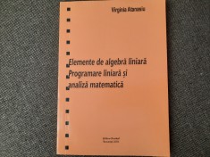 Elemente de algebra liniara . Programare liniara si analiza matematica ATANASIU