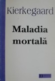 Maladia mortala - Soren Kierkegaard - Carte
