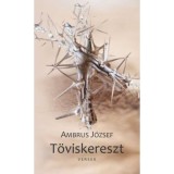 T&ouml;viskereszt - Ambrus J&oacute;zsef