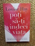 Poti sa-ti vindeci viata - Louise Hay