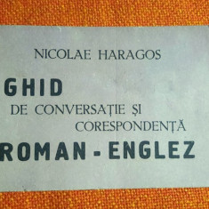 Ghid de conversatie si corespondenta roman-englez - Nicolae Haragos