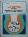 CHIMIE PENTRU MUNCITORI SI TEHNICIENI DIN INDUSTRIA CHIMICA-I. BANATEANU, M. POPA, F. BARCA-122258