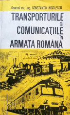 TRANSPORTURILE SI COMUNICATIILE IN ARMATA ROMANA - CONSTANTIN NICOLESCU foto