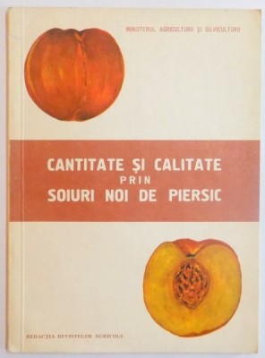 CANTITATE SI CALITATE PRIN SOIURI NOI DE PIERSIC , 1970 foto