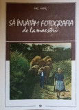 invatam fotografia de la maestri vol.1 Nic Hanu carte romana editura tehnica 1986 192 pagini