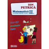 Culegere de Matematica pentru clasa a 2-a. Exercitii, probleme, teste - Ion Petrica