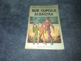 PETRE HLADCHI BUCOVINEANU - SUB CUPOLA ALBASTRA