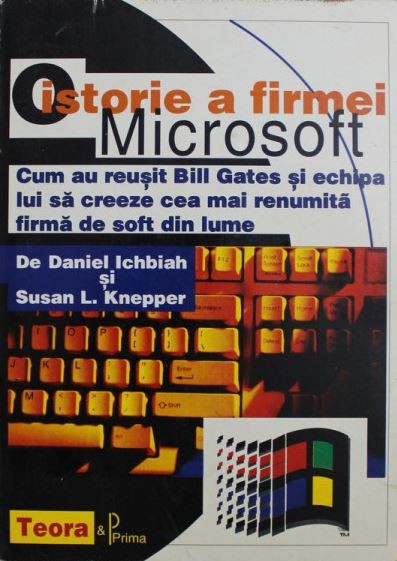 Daniel Ichbiah, Susan L. Knepper - O Istorie a Firmei Microsoft