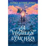 A v&eacute;gtelen utak h&aacute;za - Diana Wynne Jones