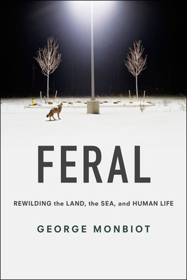 Feral: Rewilding the Land, the Sea, and Human Life foto
