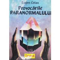 Provocarile Paranormalului - Eugen Celan ,560006