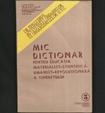 Cumpara ieftin UTC - MIC DICȚIONAR PENTRU EDUCAȚIA MATERIALIST-ȘTIINȚIFICĂ, UMANIST-REVOLUȚIONARĂ A TINERETULUI - UNIUNEA TINERETULUI COMUNIST 1985