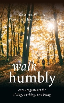 Walk Humbly: Encouragements for Living, Working, and Being foto