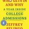 Who Gets in and Why: A Year Inside College Admissions