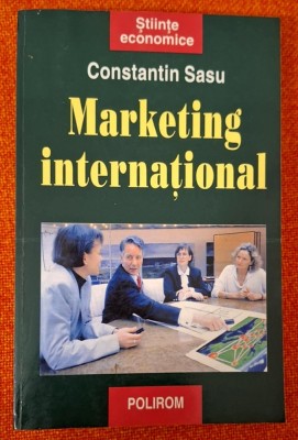 Marketing international - Constantin Sasu, Editura Polirom, 1998, STARE FB!! foto