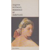 Ingres. Scrisori, maxime si marturii