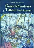 Gabriel Constantinescu - Crime infioratoare si talharii indraznete din a doua