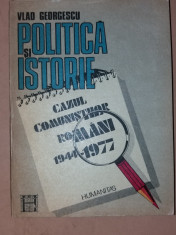 POLITICA SI ISTORIE . CAZUL COMUNISTILOR ROMANI 1944-1977 DE VLAD GEORGESCU foto