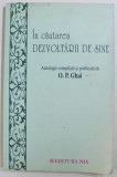 IN CAUTAREA DEZVOLTARII DE SINE - ANTOLOGIE COMPILATA SI PUBLICATA de O. P. GHAI , 2002