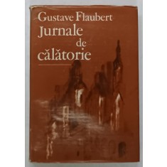 JURNALE DE CALATORIE de GUSTAVE FLAUBERT , ilustratii de IANOS BENCSIK , 1985