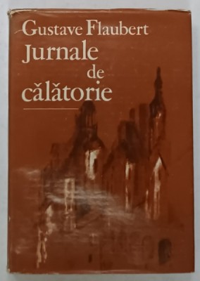 JURNALE DE CALATORIE de GUSTAVE FLAUBERT , ilustratii de IANOS BENCSIK , 1985 foto