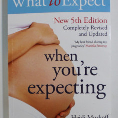 WHAT TO EXPECT WHEN YOU 'RE EXPECTING by HEIDI MURKOFF , 2016