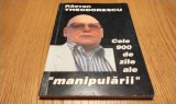CELE 900 DE ZILE ALE &quot;MANIPULARII&quot; - Razvan Teodorescu - 1994, 196 p.