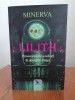 Minerva, Lilith. Provocarea de a cobor&icirc; &icirc;n abisurile ființei